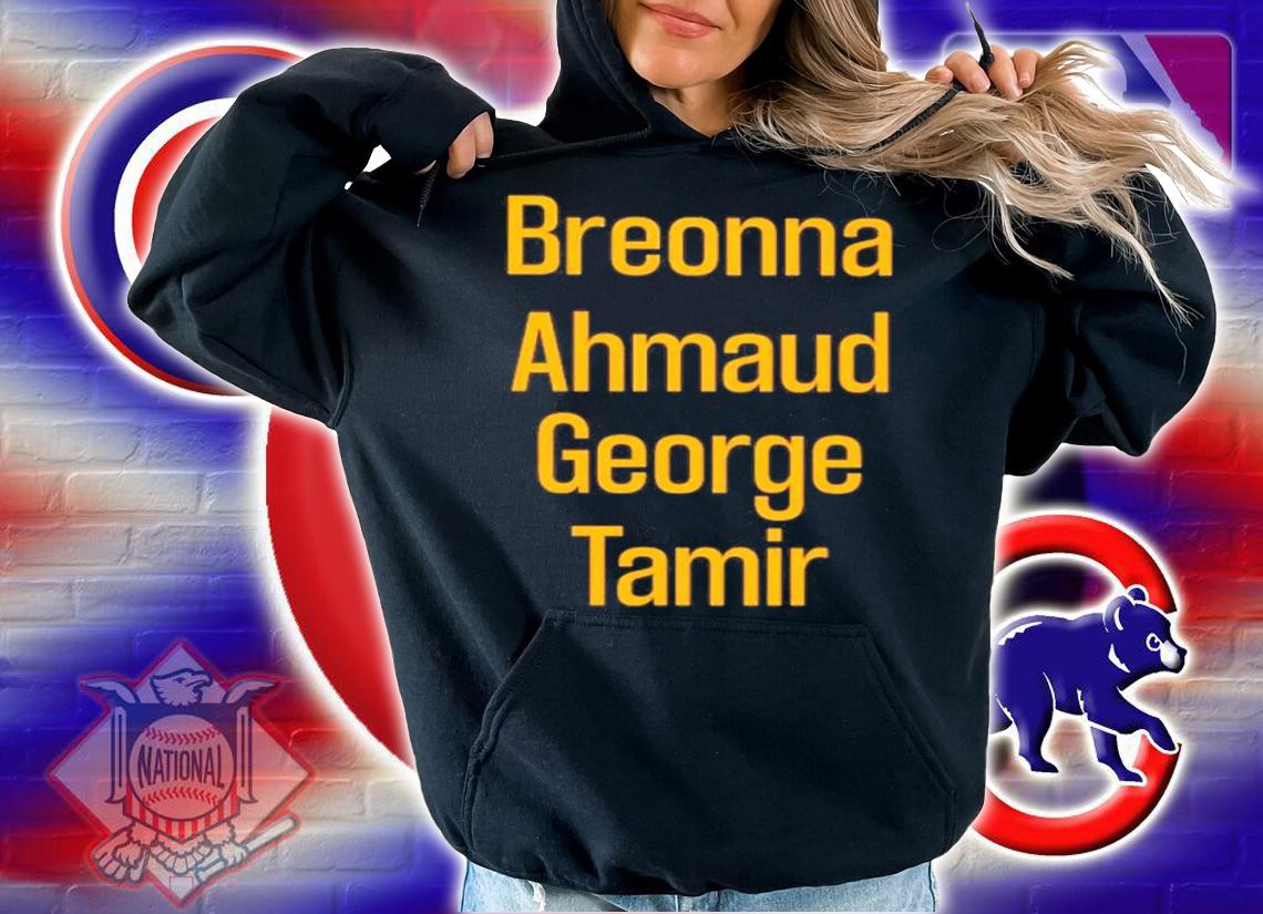 Breonna Ahmaud George Tamir Shirt t-shirt hoodie