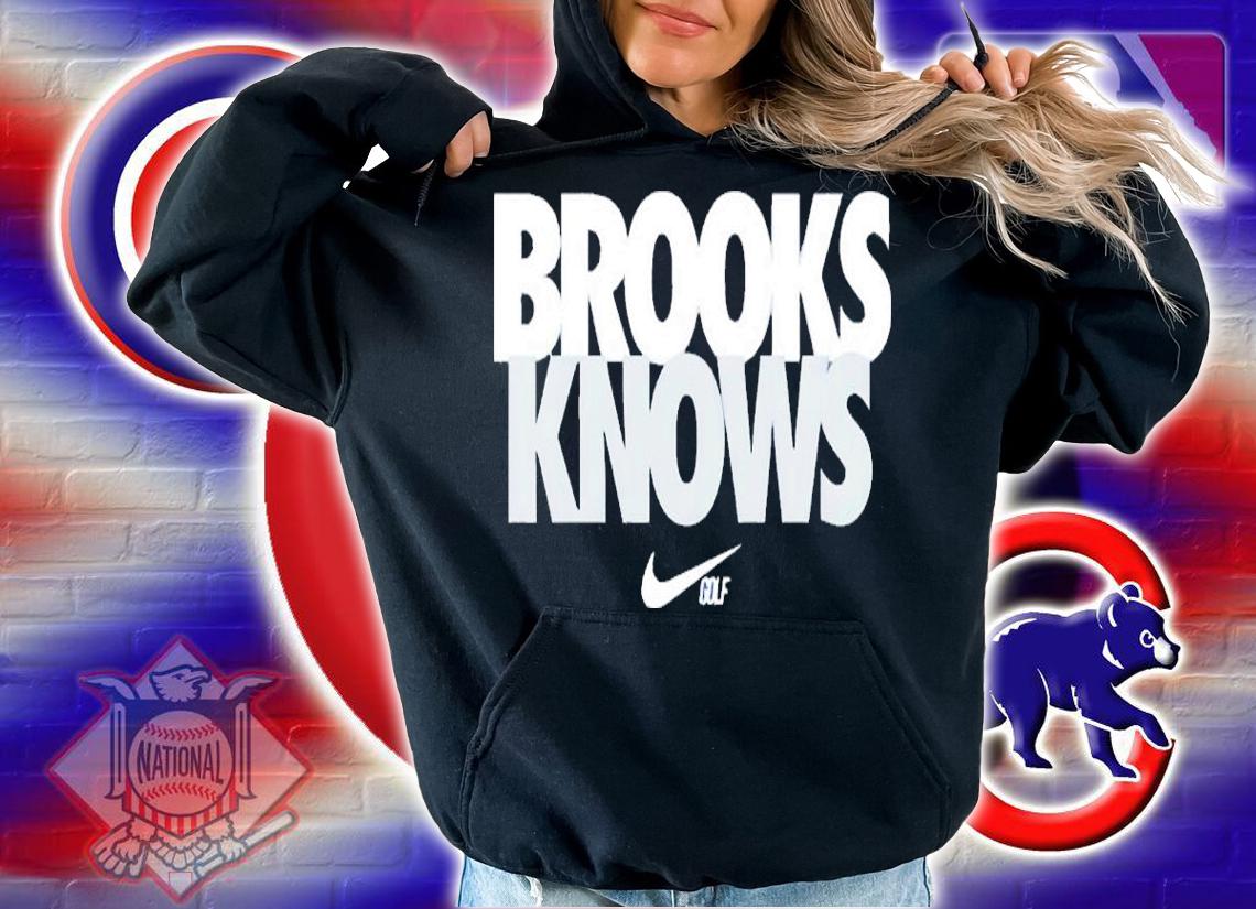 Brooks Knows Nike Shirt t-shirt hoodie