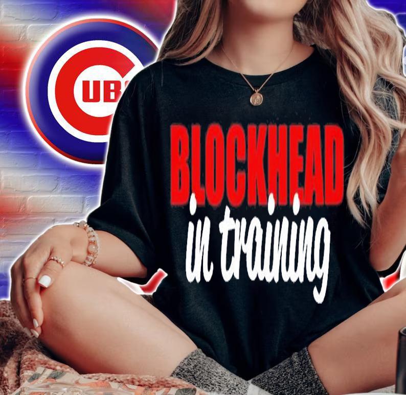 Blockhead In Training T-Shirt t-shirt woman shirt