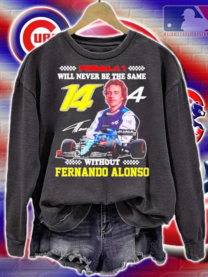 Formula 1 Will Never Be The Same Without Fernando Alonso Shirt t-shirt