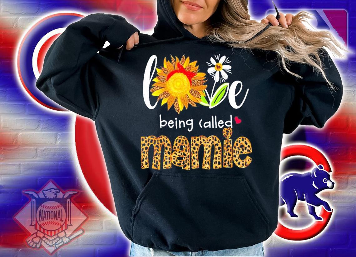 Love Being Called Mamie Sunflower Mothers Day T-Shirt t-shirt hoodie