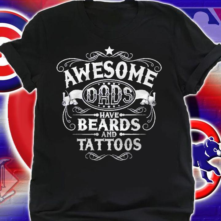 Mens Awesome Dads Have Tattoos And Beards Gift Shirt t-shirt