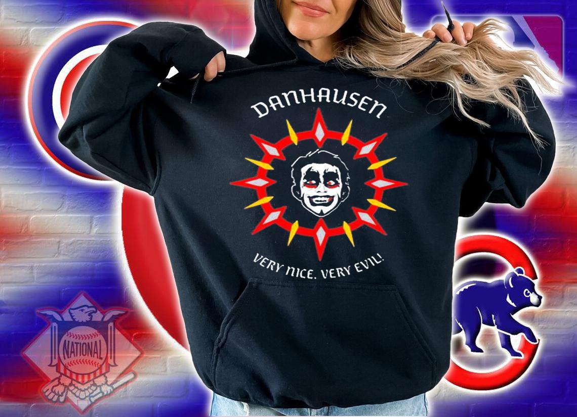 Danhausen Very Nice Very Evil T-Shirt t-shirt hoodie