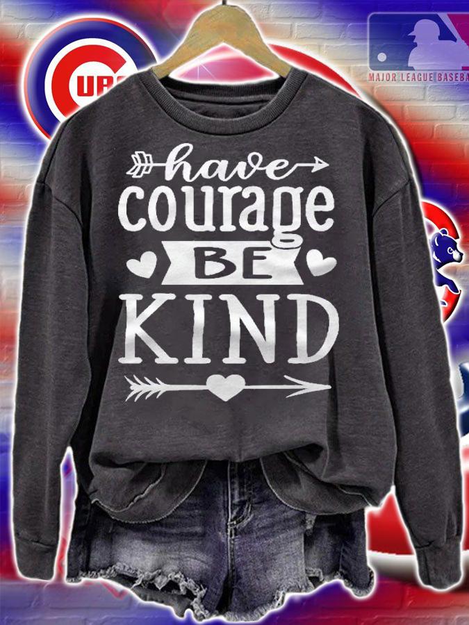 Have Courage Be Kind Sayings Quotes Statement Inspirational Premium Shirt t-shirt