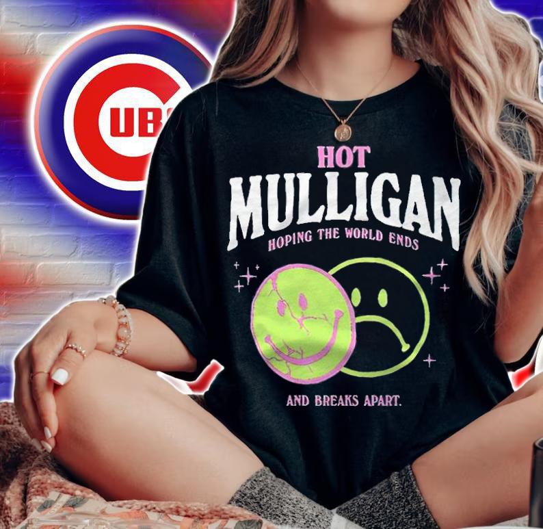 Hot Mulligan hoping the world ends and breaks apart T-shirt t-shirt