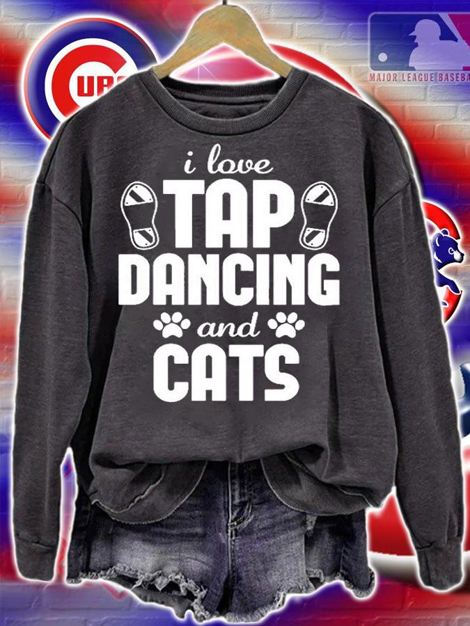 I Love Tap Dancing And Cat Lover T-Shirt t-shirt sweatshirt