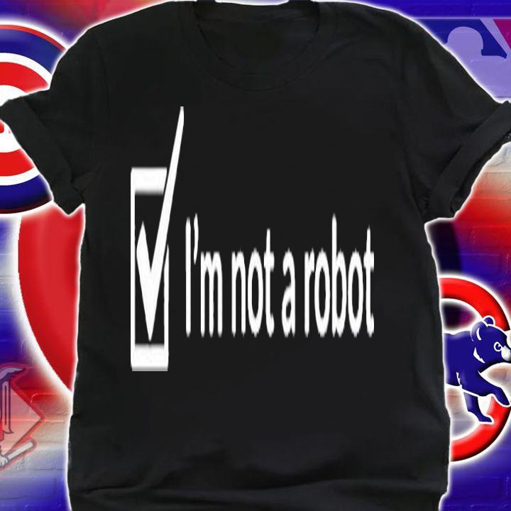 Im Not A Robot Programming T-Shirt t-shirt