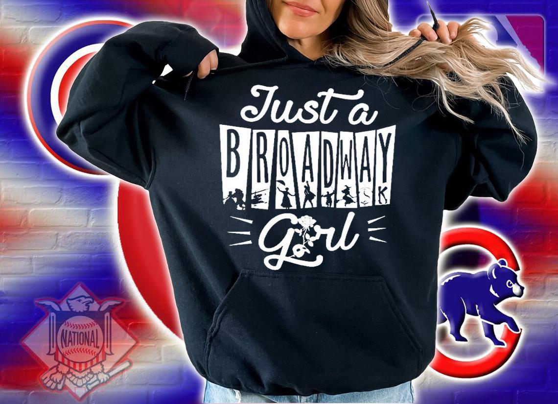 Just A Broadway Girl Funny Theatre T-Shirt t-shirt hoodie