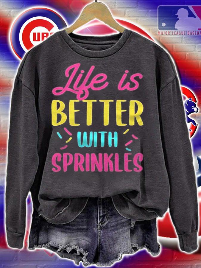 Life Is Better With Sprinkles shirt t-shirt