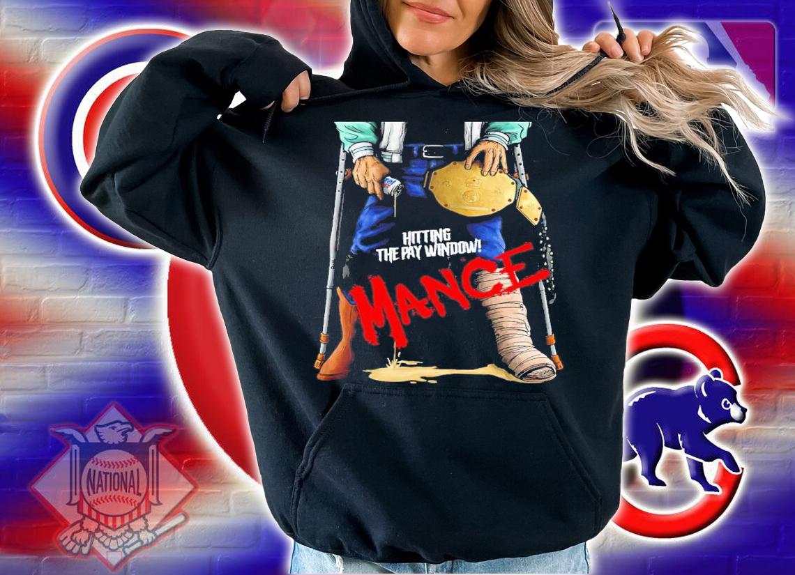 Mance Warner Hitting The Pay Window Shirt t-shirt hoodie