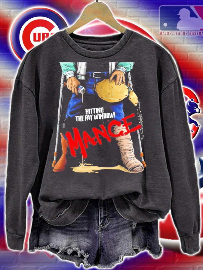 Mance Warner Hitting The Pay Window Shirt t-shirt sweatshirt