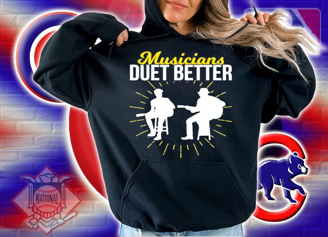 Musicians Duet Better I Love Music T-Shirt t-shirt