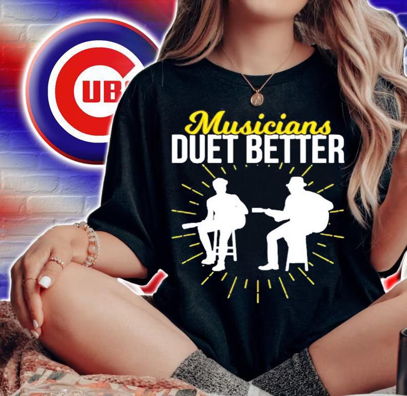 Musicians Duet Better I Love Music T-Shirt t-shirt