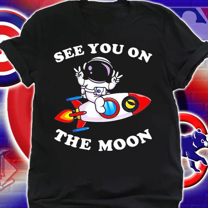 Terra Luna Crypto See You On The Moon T-Shirt t-shirt