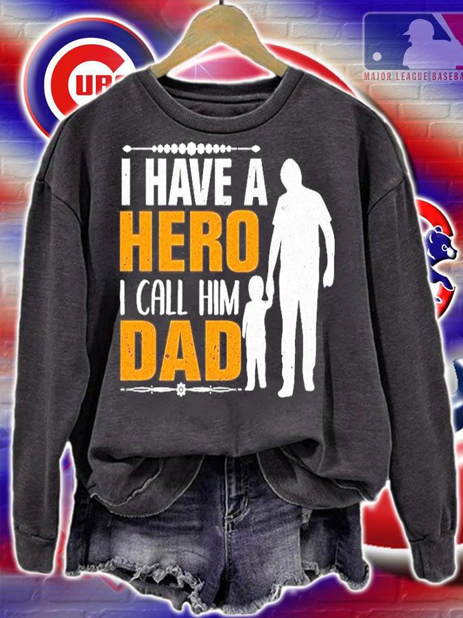 I Have A Hero I Call Him Dad T-Shirt t-shirt sweatshirt