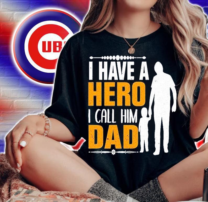 I Have A Hero I Call Him Dad T-Shirt t-shirt woman shirt
