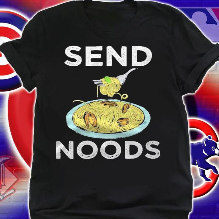 Send Noods Funny Italian Food Pasta Lover Foodie Pun Shirt t-shirt