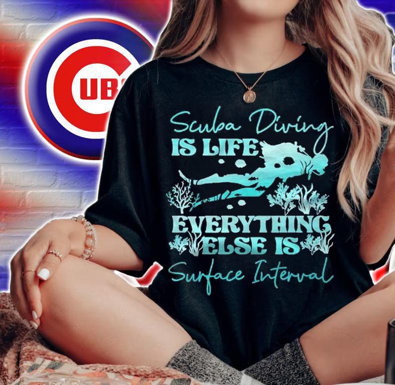 Diver Scuba Diving Is Life Everything Else Surface Interval Pullover Shirt t-shirt