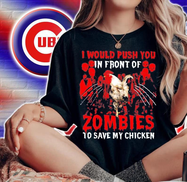 Halloween Chicken I Would Push You In Front Of Zombie To Save My Chicken Lover Halloween Zombie Shirt t-shirt woman shirt