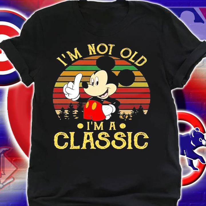 Mickey Mouse I'm Not Old I'm A Classic T-Shirt t-shirt