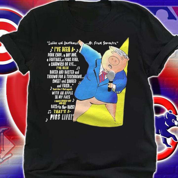 That's A Pigs Life Shirt t-shirt
