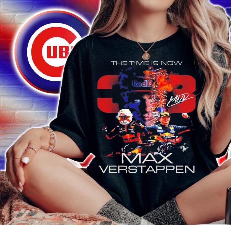 The time is now Max Verstappen signature shirt t-shirt woman shirt