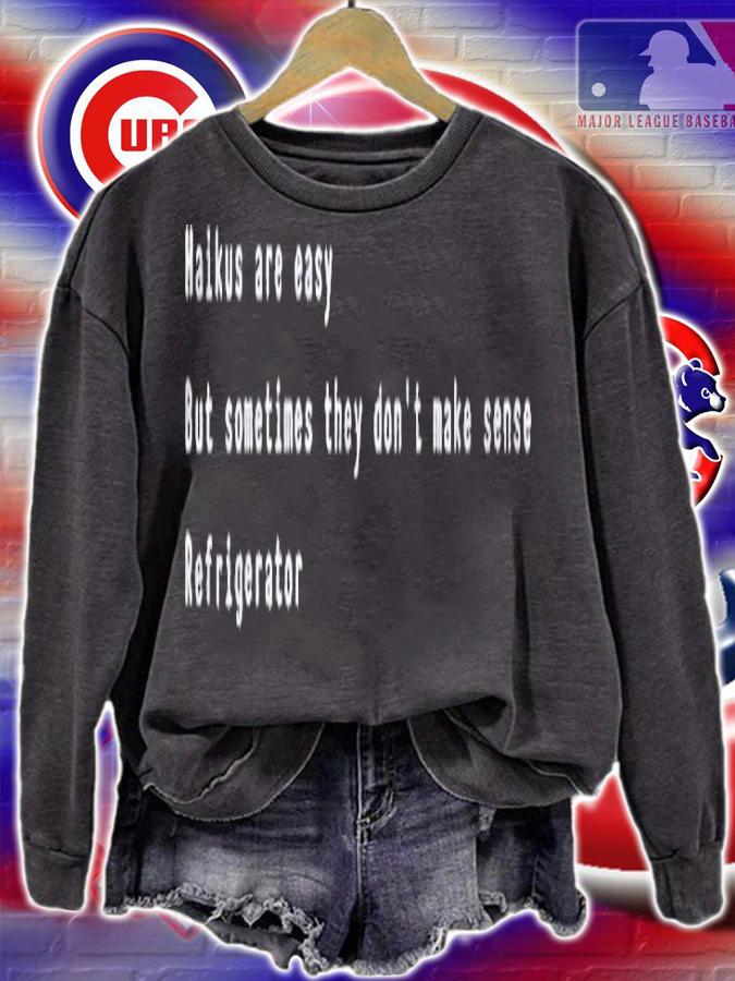Haikus Are Easy Sometimes They Dont Make Sense Refrigerator Shirt t-shirt