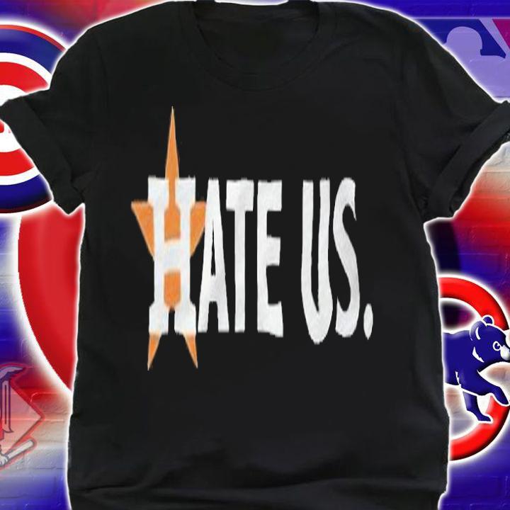 Houston Astros hate Us T-shirt t-shirt