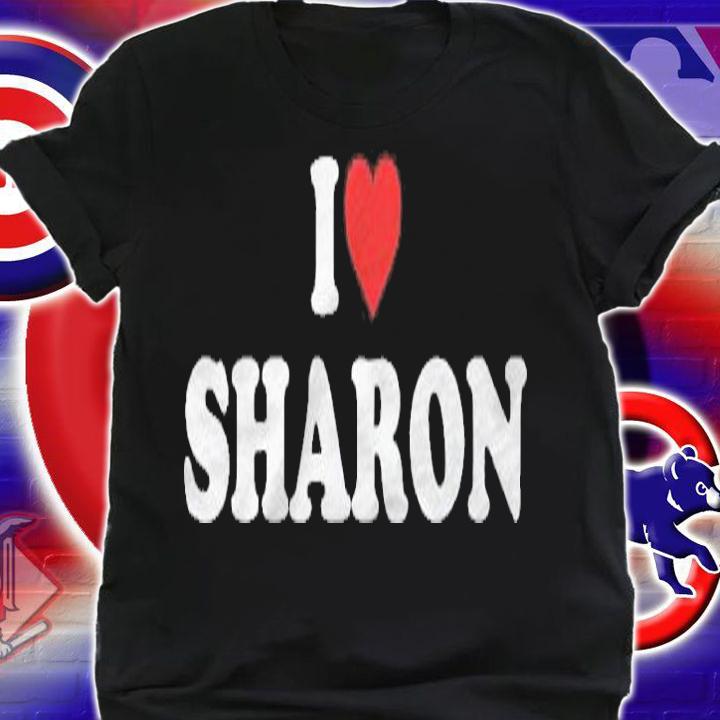 I Love Sharon Personalized Custom Shirt t-shirt shirt