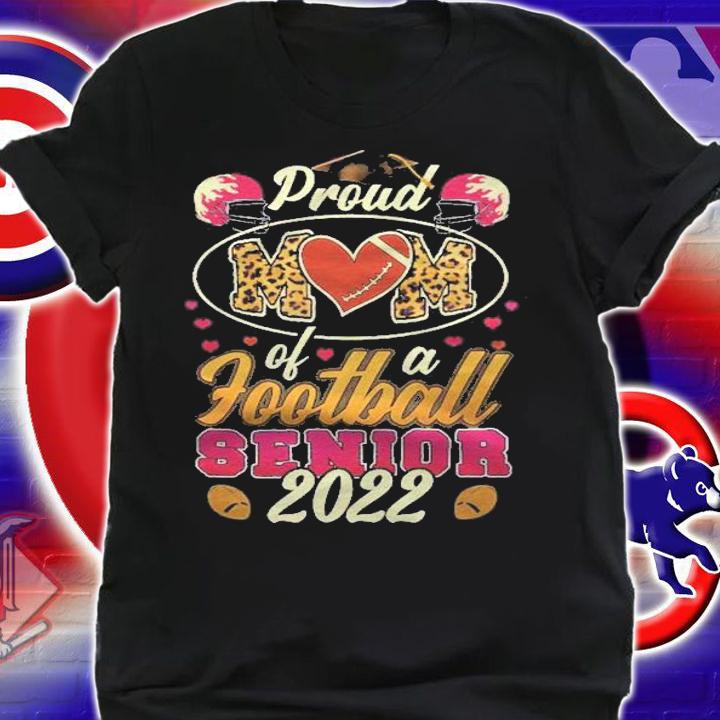 Proud Mom Of A Football Senior 2022 Ver2 Shirt t-shirt