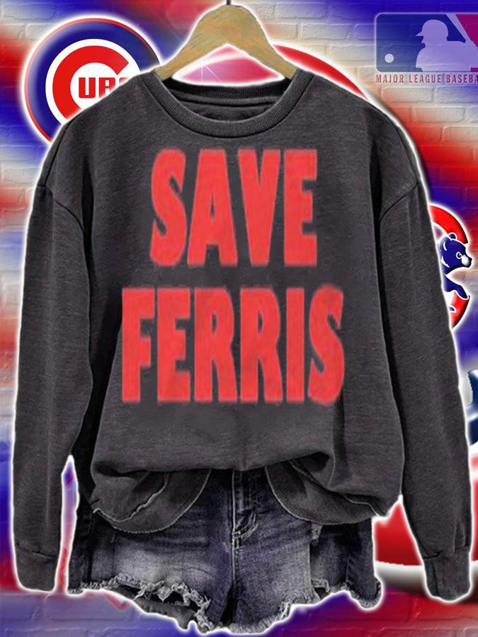 Save Ferris Design, 80S Movie Style Logo, Original Shirt t-shirt sweatshirt