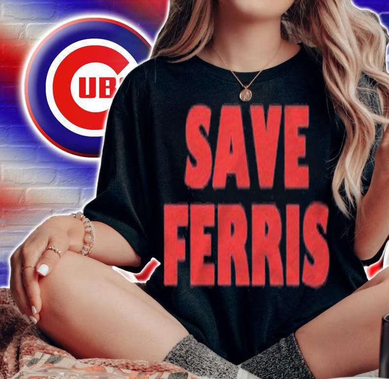 Save Ferris Design, 80S Movie Style Logo, Original Shirt t-shirt woman shirt