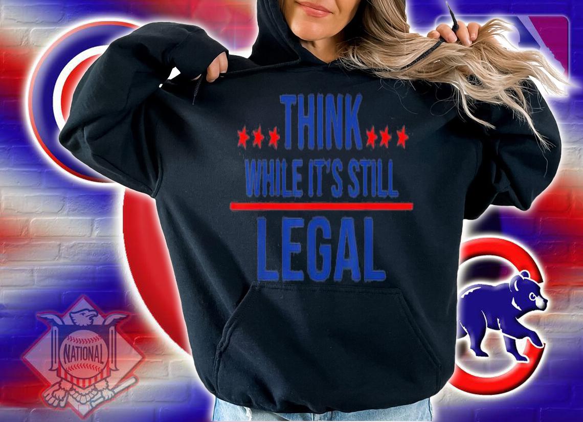 Think While It's Still Legal Star T-Shirt t-shirt hoodie