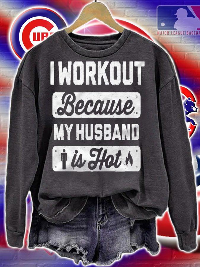 I Workout Because My Husband Is Hot Funny Gym Shirt t-shirt