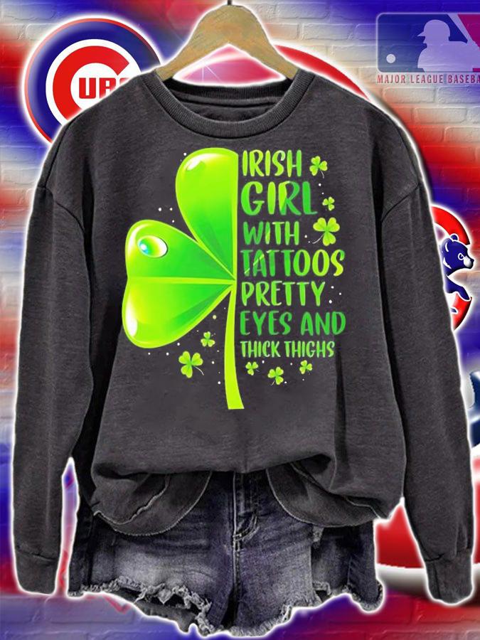 Irish Girl With Tattoos Pretty Eyes And Thick Thighs St Patrick's Day T-Shirt t-shirt