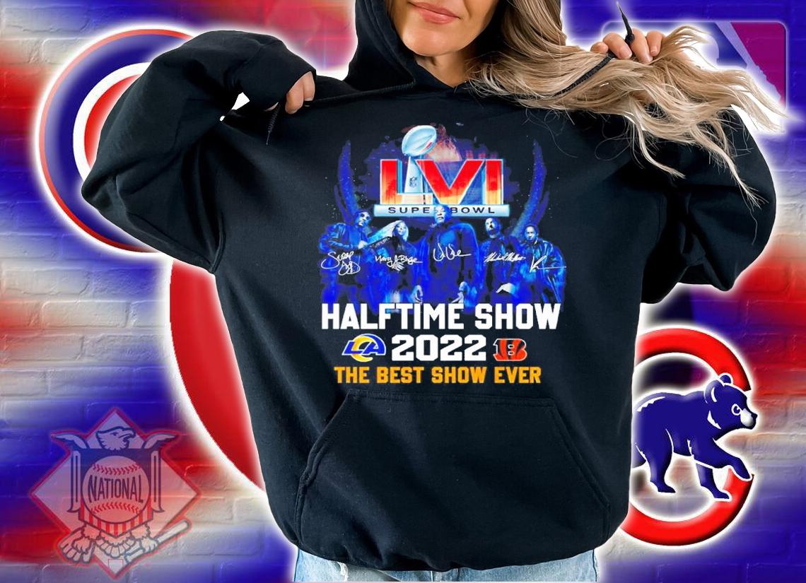 LVI Super Bowl Halftime Show 2022 the best show ever shirt t-shirt hoodie