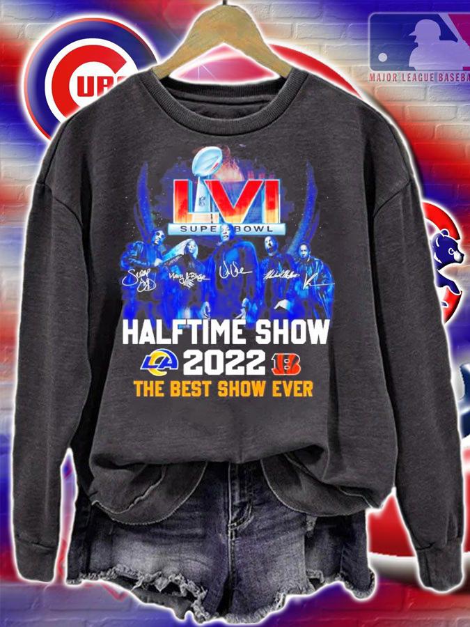 LVI Super Bowl Halftime Show 2022 the best show ever shirt t-shirt sweatshirt
