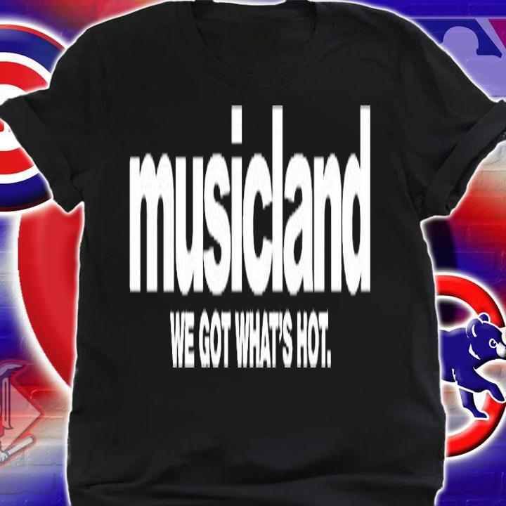 Musicland We Got Whats Hot T-Shirt t-shirt