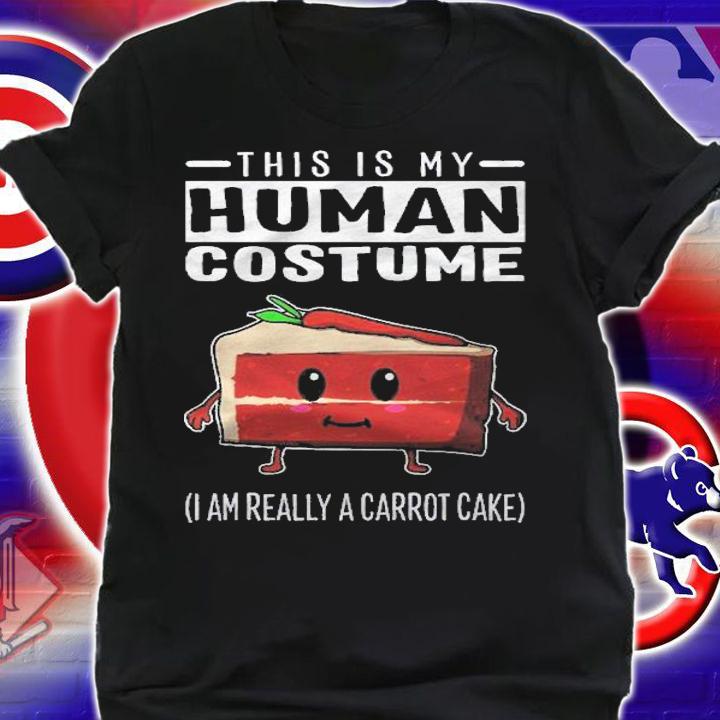 This Is My Human Costume I Am Really A Carrot Cake Shirt t-shirt shirt