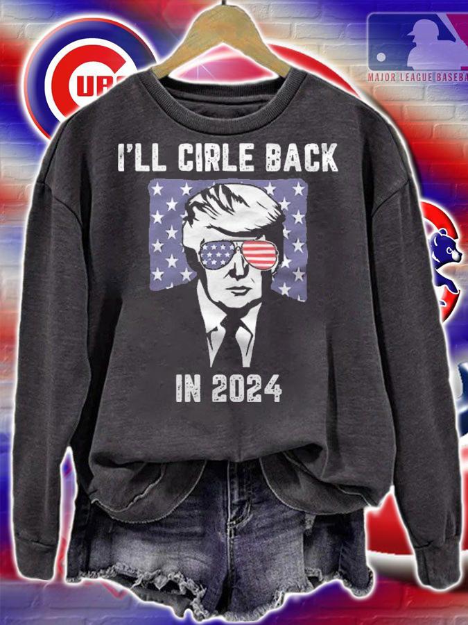 Trump I'll Circle Back In 2024 Anti Biden T-Shirt t-shirt sweatshirt