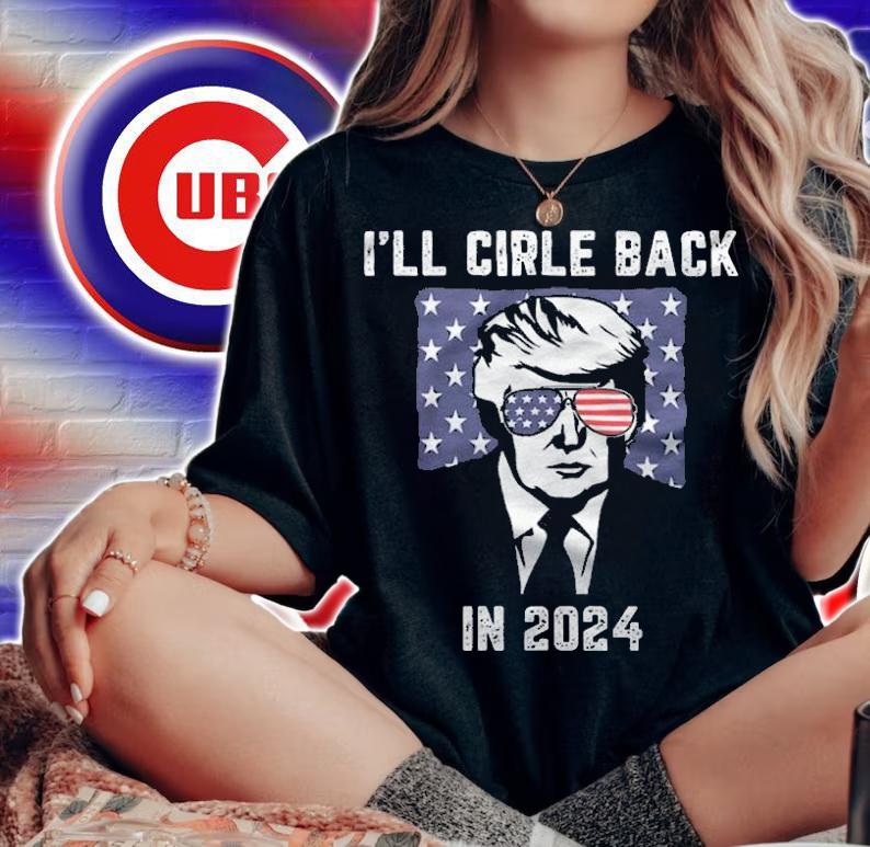 Trump I'll Circle Back In 2024 Anti Biden T-Shirt t-shirt woman shirt