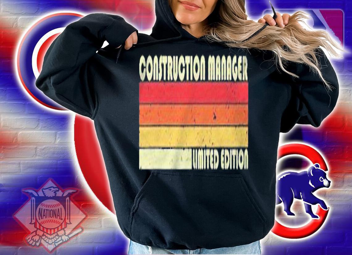 Construction Manager Funny Job Title Birthday Worker Idea Shirt t-shirt hoodie