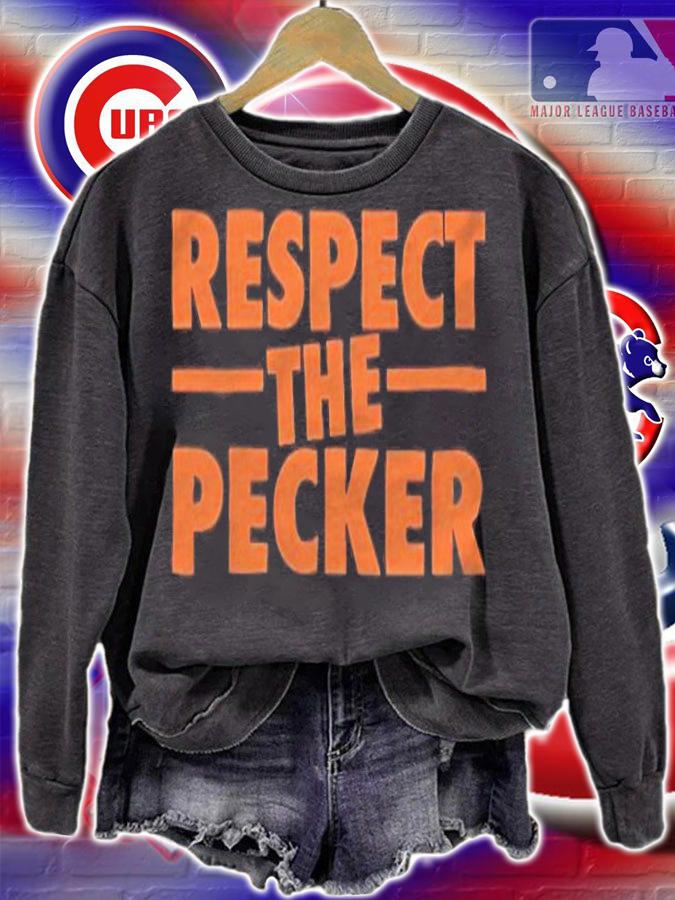 Respect the Pecker T-shirt t-shirt sweatshirt