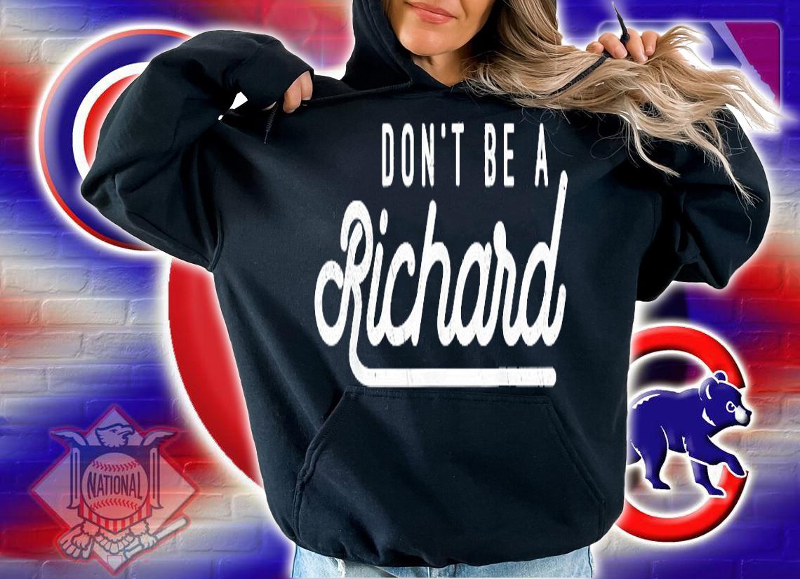 Dont Be A Richard Sarcastic Witty Saying Joke Meme Print T-Shirt hoodie