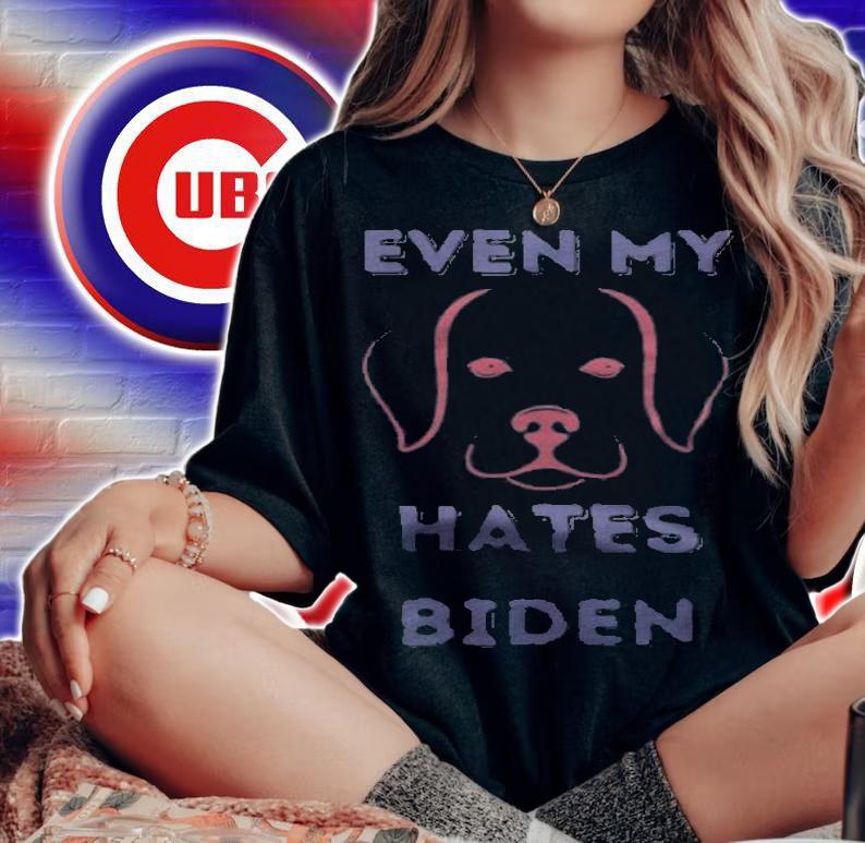 Even My Dog Hates Biden - Anti Biden Social Club T-Shirt woman shirt