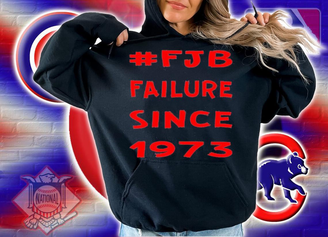FJB Failure Since 1973 #FJB T-Shirt hoodie