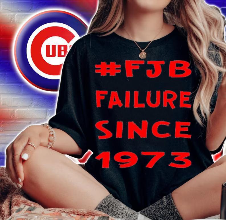 FJB Failure Since 1973 #FJB T-Shirt woman shirt