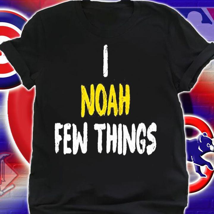 I Noah Few Things T-Shirt