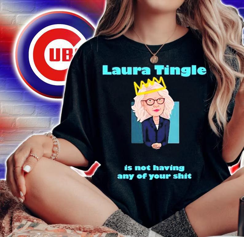 Laura Tingle Is Not Having Any Of Your Shit T-Shirt