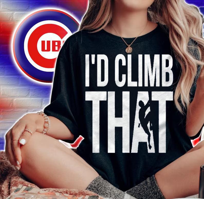 Rock Climber Climbing Id Climb That Shirt